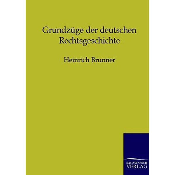 Grundzüge der deutschen Rechtsgeschichte, Heinrich Brunner