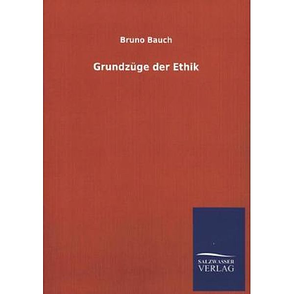 Grundzüge der Ethik, Bruno Bauch