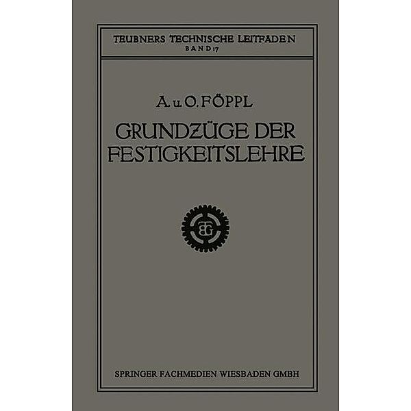 Grundzüge der Festigkeitslehre / Teubners technische Leitfäden, Aug. Föppl, Otto Föppl