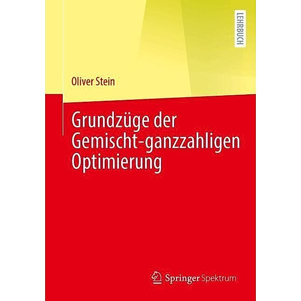 Grundzüge der Gemischt-ganzzahligen Optimierung, Oliver Stein