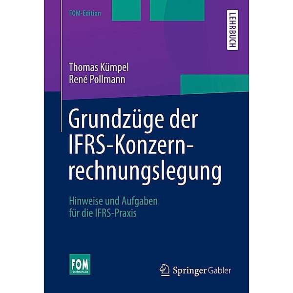 Grundzüge der IFRS-Konzernrechnungslegung / FOM-Edition, Thomas Kümpel, René Pollmann