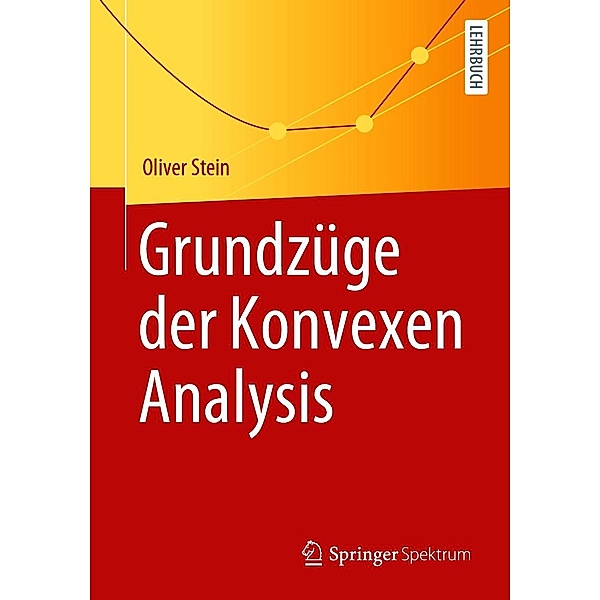 Grundzüge der Konvexen Analysis, Oliver Stein