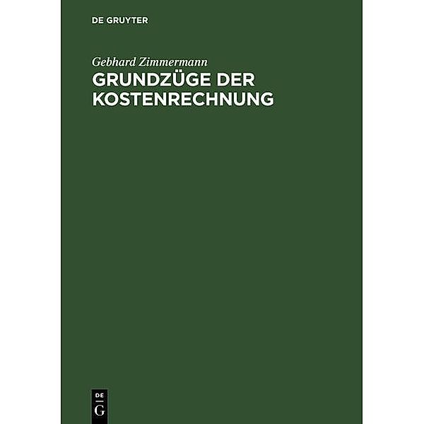 Grundzüge der Kostenrechnung, Gebhard Zimmermann