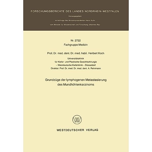 Grundzüge der lymphogenen Metastasierung des Mundhöhlenkarzinoms / Forschungsberichte des Landes Nordrhein-Westfalen Bd.2722, Heribert Koch