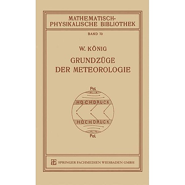 Grundzüge der Meteorologie / Mathematisch-physikalische Bibliothek Bd.70, Willi König