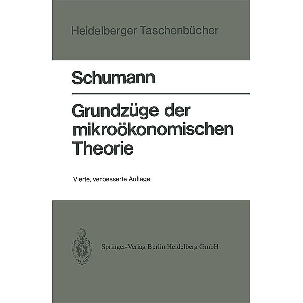 Grundzüge der mikroökonomischen Theorie / Heidelberger Taschenbücher Bd.92, J. Schumann