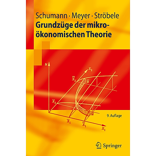 Grundzüge der mikroökonomischen Theorie, Jochen Schumann, Ulrich Meyer, Wolfgang Ströbele