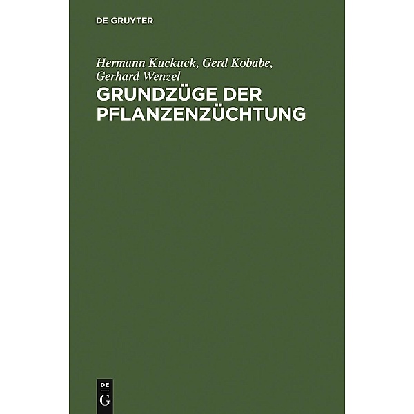 Grundzüge der Pflanzenzüchtung / Sammlung Göschen, Hermann Kuckuck, Gerd Kobabe, Gerhard Wenzel