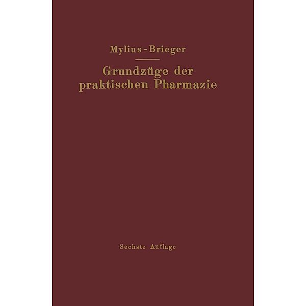 Grundzüge der praktischen Pharmazie, Richard Brieger