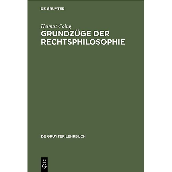 Grundzüge der Rechtsphilosophie / De Gruyter Lehrbuch, Helmut Coing