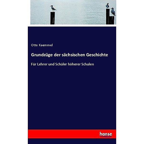 Grundzüge der sächsischen Geschichte, Otto Kaemmel