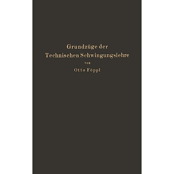 Grundzüge der Technischen Schwingungslehre, Otto Föppl