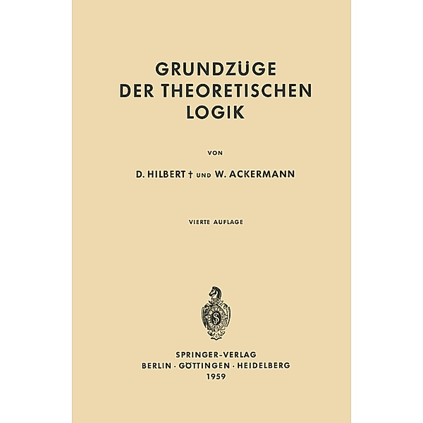 Grundzüge der Theoretischen Logik / Grundlehren der mathematischen Wissenschaften Bd.27, David Hilbert, Wilhelm Ackermann
