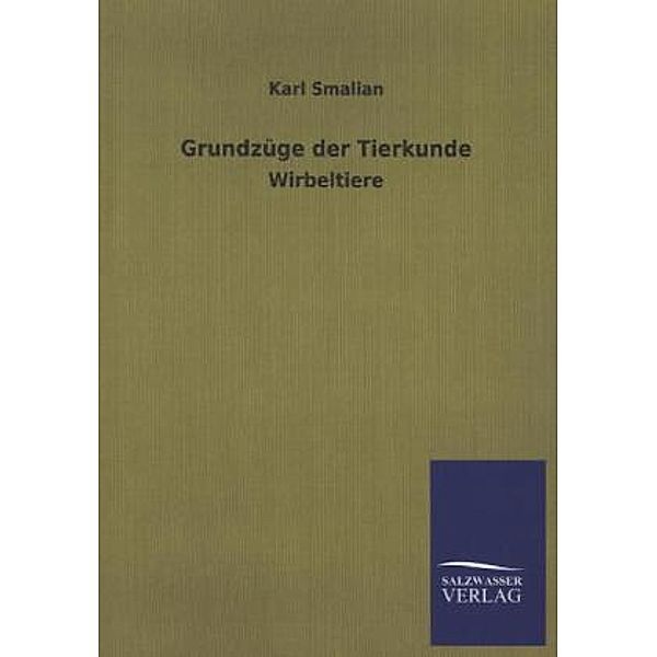 Grundzüge der Tierkunde, Karl Smalian