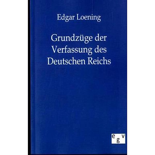 Grundzüge der Verfassung des Deutschen Reichs, Edgar Loening