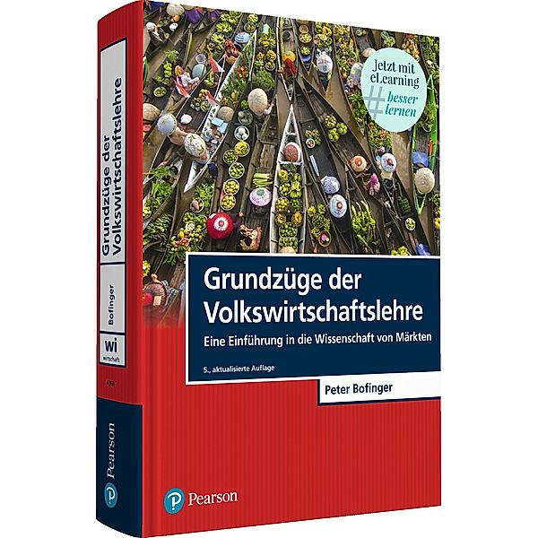 Grundzüge der Volkswirtschaftslehre / Pearson Studium - Economic VWL, Peter Bofinger