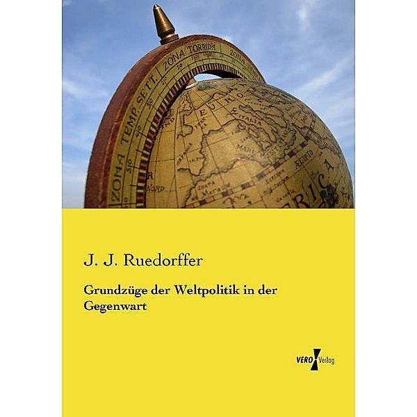 Grundzüge der Weltpolitik in der Gegenwart, J. J. Ruedorffer