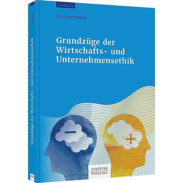 Grundzüge der Wirtschafts- und Unternehmensethik, Christian Müller