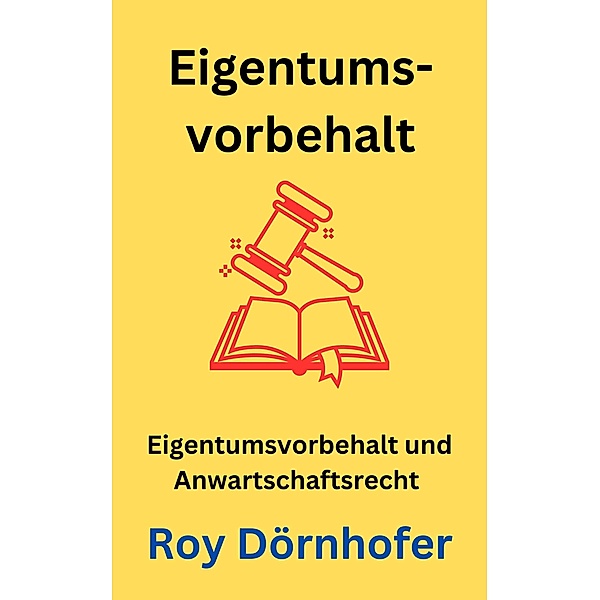 Grundzüge des Eigentumsvorbehalts, Roy Dörnhofer