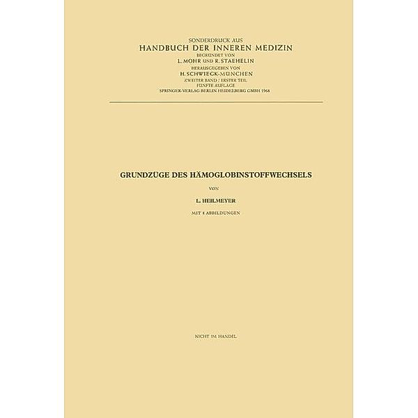Grundzüge des Hämoglobinstoffwechsels / Handbuch der inneren Medizin, Ludwig M. G. Jr. Heilmeyer