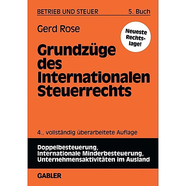 Grundzüge des Internationalen Steuerrechts / Betrieb und Steuer Bd.5, Gerd Rose
