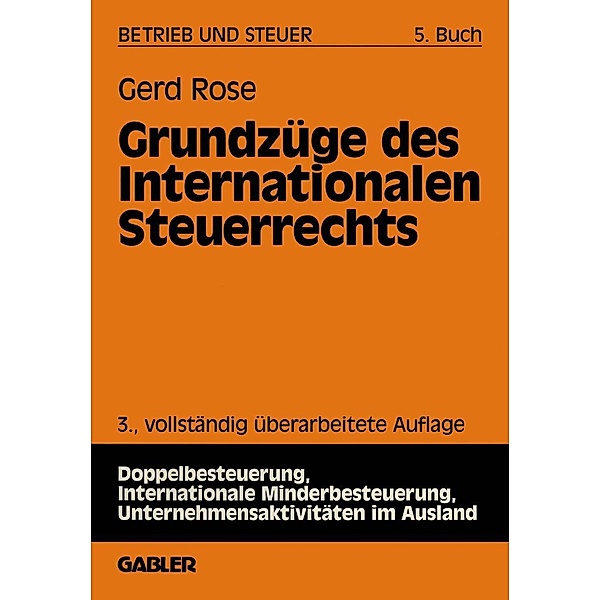 Grundzüge des Internationalen Steuerrechts / Betrieb und Steuer Bd.5, Gerd Rose