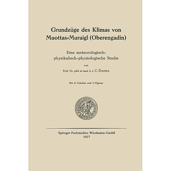 Grundzüge des Klimas von Muottas-Muraigl (Oberengadin), Carl W. Dorno