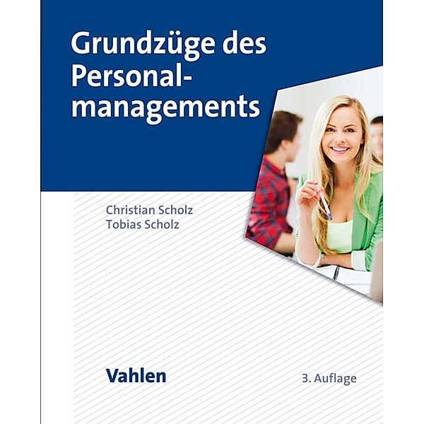 Grundzüge des Personalmanagements, Christian Scholz, Tobias Scholz