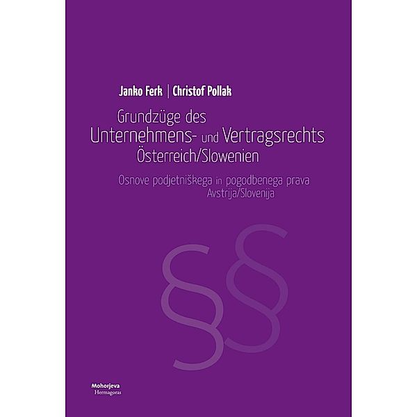 Grundzüge des Unternehmens- und Vertragsrechts Österreich/Slowenien, Janko Ferk, Christof Pollak