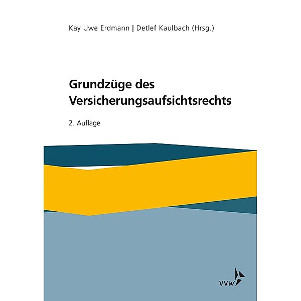 Grundzüge des Versicherungsaufsichtsrechts, Kay Uwe Erdmann, Detlef Kaulbach, Marc Schlömer, Matthias Schneider