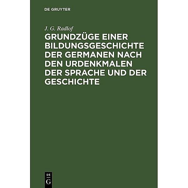 Grundzüge einer Bildungsgeschichte der Germanen nach den Urdenkmalen der Sprache und der Geschichte, J. G. Radlof