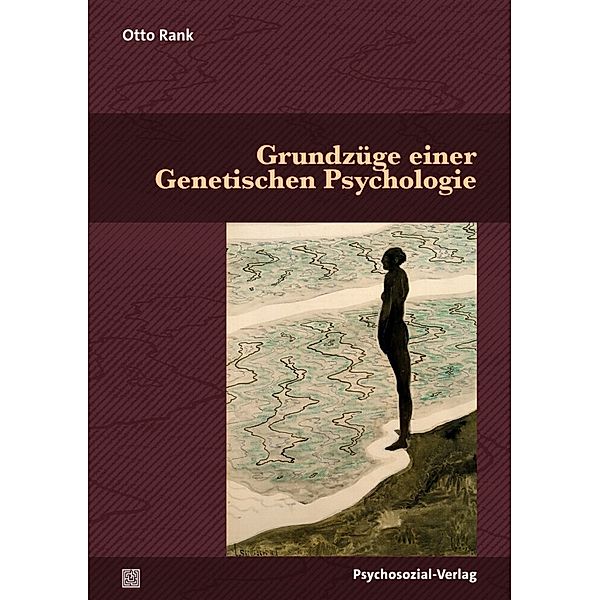 Grundzüge einer Genetischen Psychologie, Otto Rank