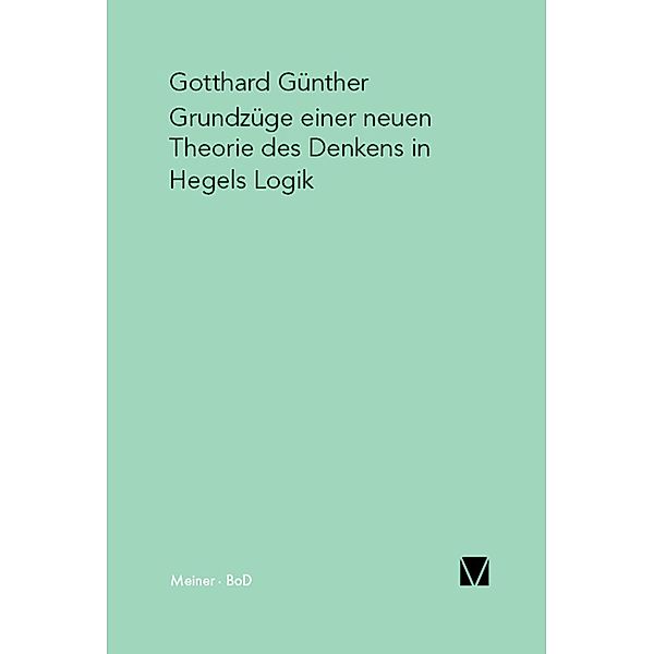 Grundzüge einer neuen Theorie des Denkens in Hegels Logik, Gotthard Günther