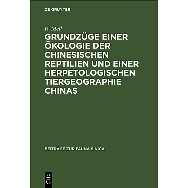 Grundzüge einer Ökologie der chinesischen Reptilien und einer herpetologischen Tiergeographie Chinas, R. Mell