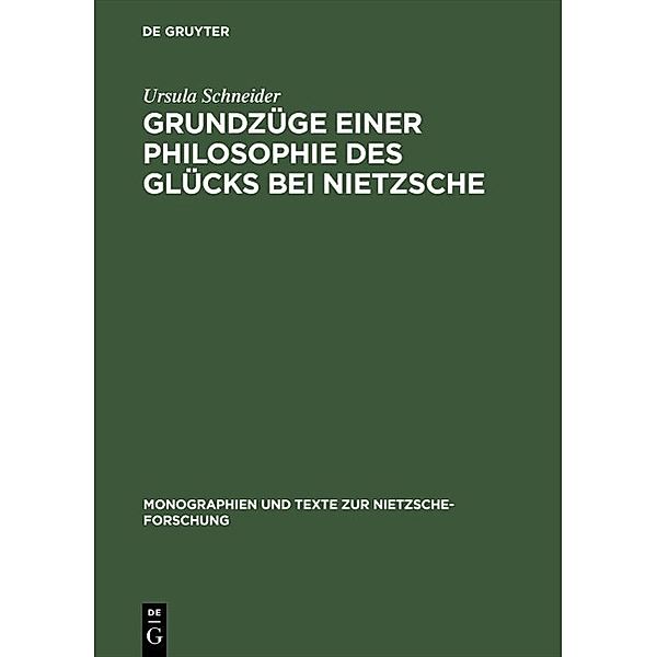 Grundzüge einer Philosophie des Glücks bei Nietzsche / Monographien und Texte zur Nietzsche-Forschung Bd.11, Ursula Schneider