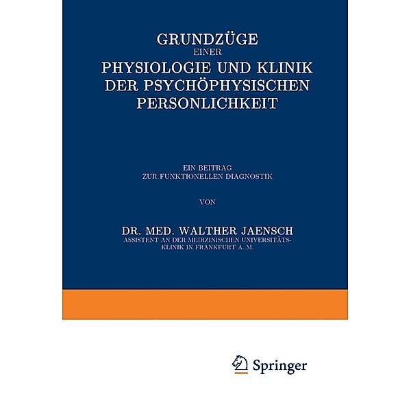 Grundzüge einer Physiologie und Klinik der Psychophysischen Persönlichkeit, Walther Jaensch