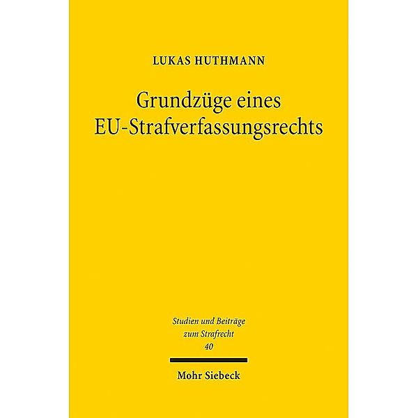 Grundzüge eines EU-Strafverfassungsrechts, Lukas Huthmann