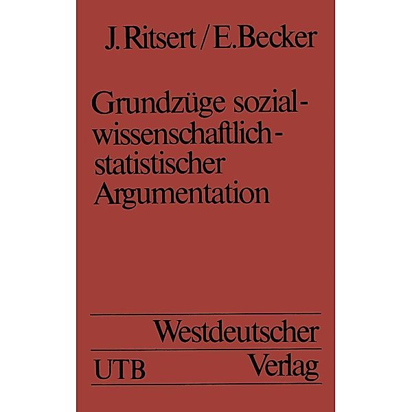 Grundzüge sozialwissenschaftlich-statistischer Argumentation / Uni-Taschenbücher, Jürgen Ritsert