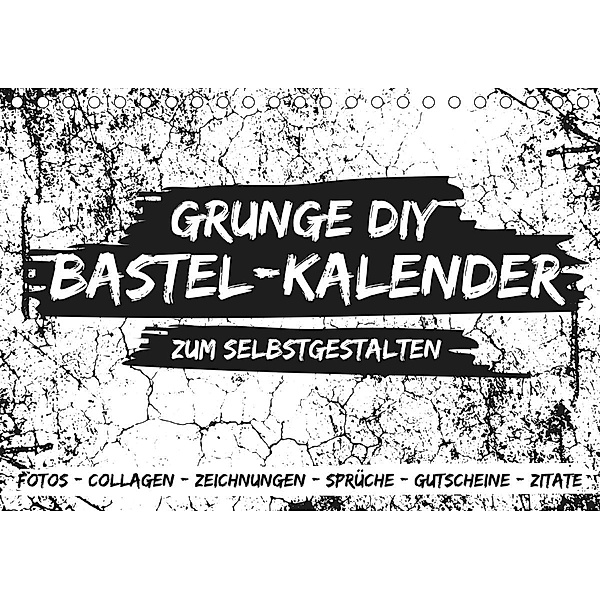 Grunge DIY Bastel-Kalender - Zum Selbstgestalten (Tischkalender 2021 DIN A5 quer), Michael Speer
