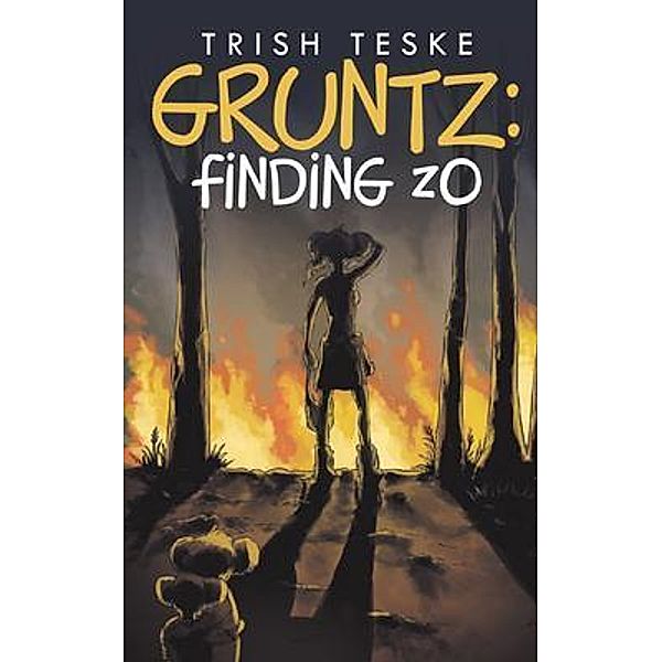 Gruntz / BookTrail Publishing, Trish Teske