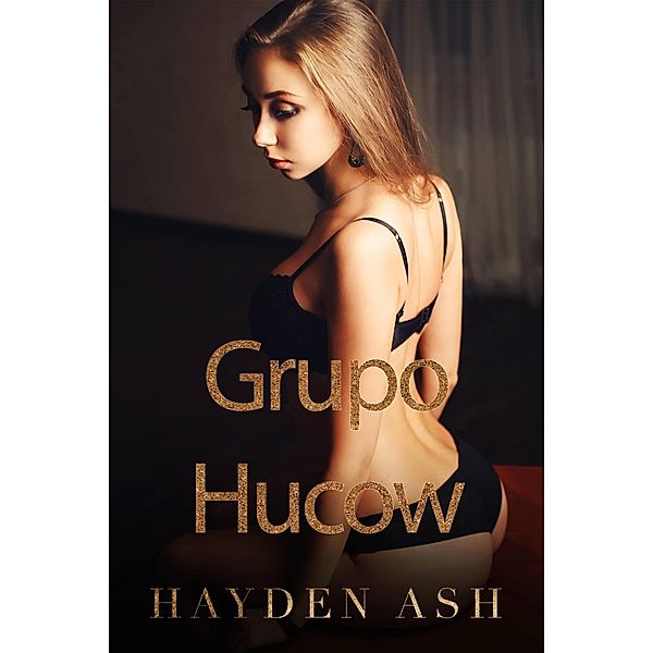 Grupo Hucow, Hayden Ash