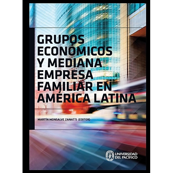 Grupos económicos y mediana empresa familiar en América Latina