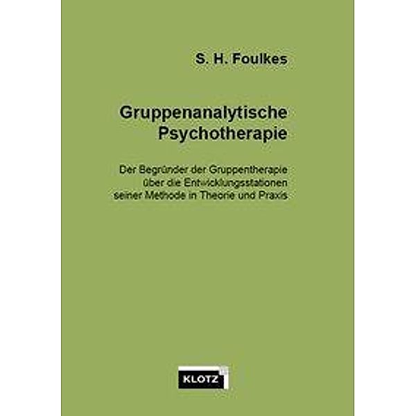 Gruppenanalytische Psychotherapie, S. H. Foulkes