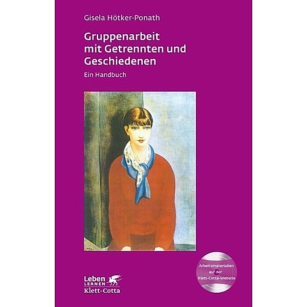Gruppenarbeit mit Getrennten und Geschiedenen (Leben lernen, Bd. 272), Gisela Hötker-Ponath