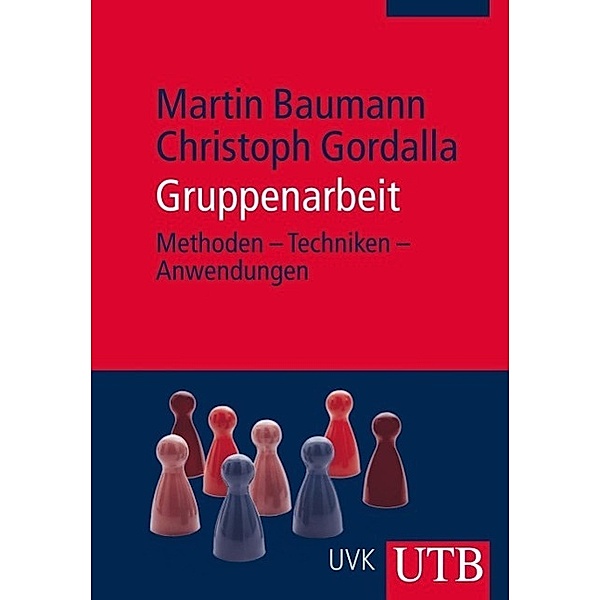 Gruppenarbeit / UTB / UVK, Martin Baumann, Christoph Gordalla
