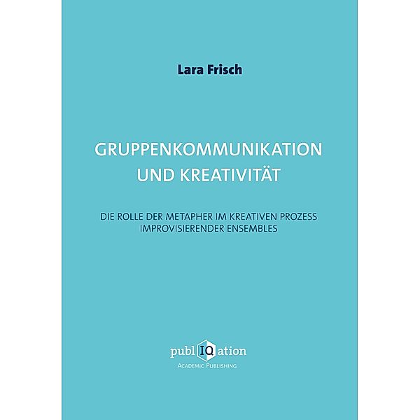 Gruppenkommunikation und Kreativität, Lara Frisch