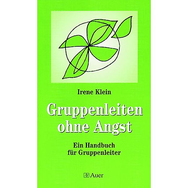 Gruppenleiten ohne Angst, Irene Klein