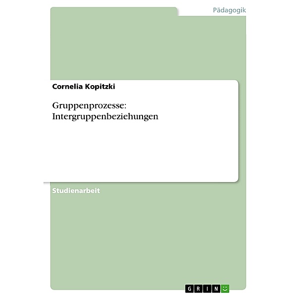 Gruppenprozesse: Intergruppenbeziehungen, Cornelia Kopitzki