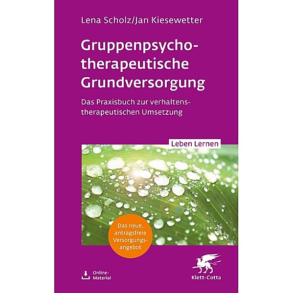 Gruppenpsychotherapeutische Grundversorgung (Leben Lernen, Bd. 345) / Leben lernen Bd.345, Lena Scholz, Jan Kiesewetter