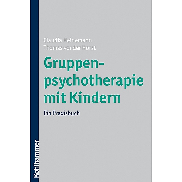 Gruppenpsychotherapie mit Kindern, Claudia Heinemann, Thomas von der Horst